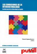 Las condiciones de la interculturalidad : gestin local de la diversidad en Espaa