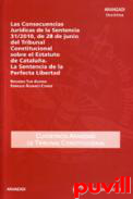 Las consecuencias jurdicas de la Sentencia 31/2010, de 28 de junio del Tribunal Constitucional sobre el Estatuto de Catalua : la sentencia de la Perfecta Libertad