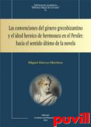 Las convenciones del gnero grecobizantino y el ideal heroico de hermosura en el Persiles : hacia el sentido ltimo de la novela