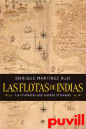 Las flotas de Indias : la revolucin que cambi el mundo