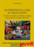 Las fronteras en la obra de Carlos Fuentes : la historia, la sociedad y el individuo en Mxico bajo el prisma de un espejo deformante