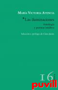 Las iluminaciones : antologa y poemas inditos