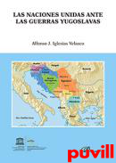 Las Naciones Unidas ante las guerras yugoslavas