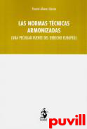 Las normas tcnicas armonizadas : una peculiar fuente del derecho europeo