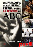 Las paradojas de la libertad : Espaa desde la tercera de ABC