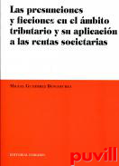 Las presunciones y ficciones en el mbito tributario y su aplicacin a las rentas societarias