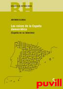 Las races de la Espaa democrtica : (Espaa en su laberinto)