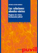 Las relaciones abuelos-nietos : rgimen 

de visitas, reclamacin judicial