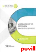 Las relaciones de confianza : agentes, medios y ciudadana