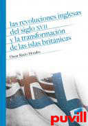 Las revoluciones inglesas del siglo XVII y la transformacin de las islas britnicas