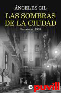 Las sombras de la ciudad : Barcelona, 1938