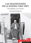 Las transiciones de la Iglesia (1962-1987) : del repliegue a la revancha