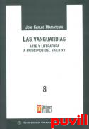 Las vanguardias : arte y literatura a principios del siglo XX