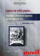 Lasciva est nobis pagina... : erotismo y literatura espaola en los Siglos de Oro