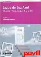 Lazos de Luz Azul : Museos y Tecnologas 1, 2 y 3.0