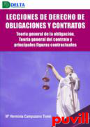 Lecciones de Derecho de obligaciones y contratos : teora general de la obligacin, teori general del contrato y principales figuras contractuales