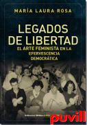 Legados de libertad : el arte feminista en la efervescencia democrtica