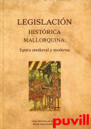 Legislacin histrica mallorquina : poca medieval y moderna