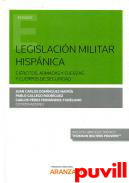 Legislacin militar hispnica : ejrcitos, armadas y fuerzas y cuerpos de seguridad