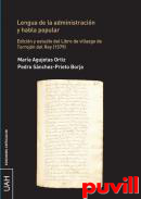 Lengua de la administracin y habla popular : edicin y estudio del Libro de villazgo de Torrejn del Rey (1579)