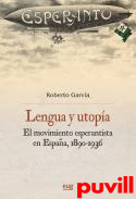 Lengua y utopa : el movimiento esperantista en Espaa (1890-1936)