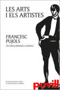 Les arts i els artistes : Francesc Pujols i la crtica literria i artstica