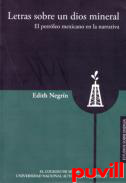 Letras sobre un dios mineral : el petrleo mexicano en la narrativa