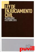 Ley de Enjuiciamiento Civil : actualizado Octubre 2015