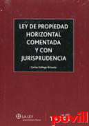 Ley de Propiedad Horizontal comentada y con jurisprudencia