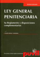 Ley General Penitenciaria : su reglamento y disposiciones complementarias