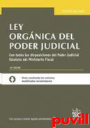 Ley Orgnica del Poder Judicial : con todas las disposiciones del Poder Judicial : Estatuto del Ministerio Fiscal