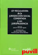 Ley reguladora de la jurisdiccin social comentada y con jurisprudencia