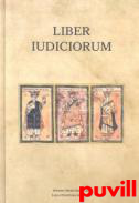 Liber Iudiciorum : el libro de los juicios