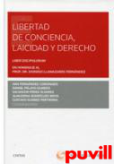 Libertad de conciencia, laicidad y derecho : Liber Discipulorum en homenaje al prof. Dr. Dionisio Llamazares Fernndez