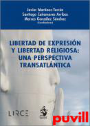 Libertad de expresin y libertad religiosa : una perspectiva transatlntica