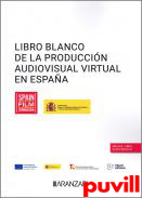 Libro blanco de la produccin audiovisual virtual en Espaa