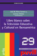 Libro blanco sobre la televisin educativa y cultural en Iberoamrica