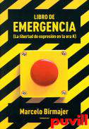 Libro de emergencia : la libertad de expresin en la era K