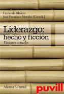 Liderazgo: hecho y ficcin : visiones actuales