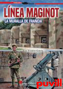 Lnea Maginot : la muralla de Francia