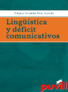 Lingstica y dficit comunicativos : cmo abordar las disfunciones verbales?