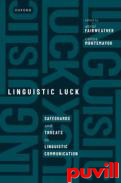 Linguistic Luck : Safeguards and threats to linguistic communication