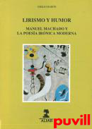 Lirismo y humor : Manuel Machado y la poesa irnica moderna