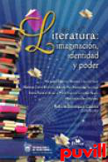 Literatura : imaginacin, identidad y poder