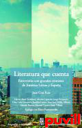 Literatura que cuenta : entrevistas con grandes cronistas de Amrica Latina y Espaa