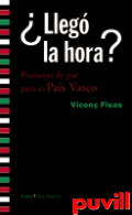 Lleg la hora? : propuestas de paz para el Pas Vasco