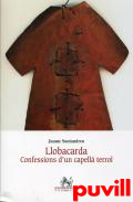 Llobacarda : confessions d'un capell terrol