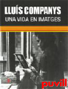 Llus Companys : una vida en imatges (1882-1940)