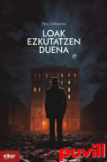 Loak ezkutatzen duena