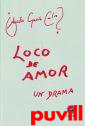 Loco de amor : un drama